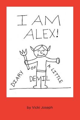 I Am Alex!: Diary of a Little Devil