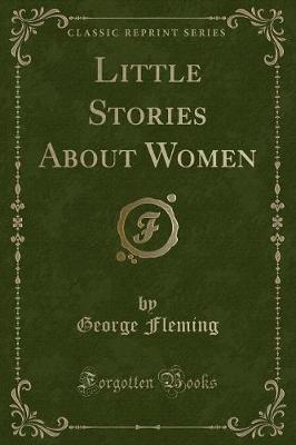 Little Stories About Women (Classic Reprint)