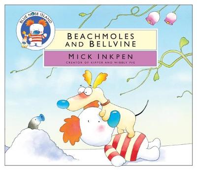 Blue Nose Island: Beachmoles and Bellvine