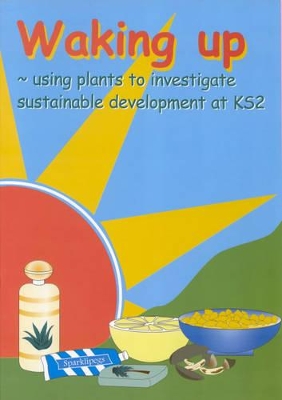 Waking Up: Using Plants to Investigate Sustainable Development at Key Stage 2
