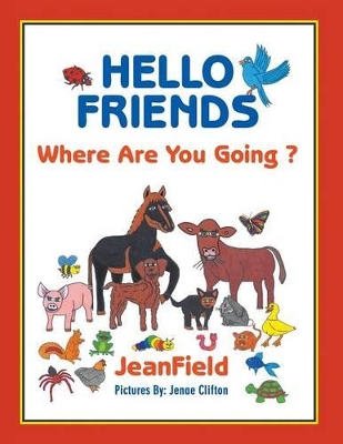 Hello Friends: Where Are You Going?