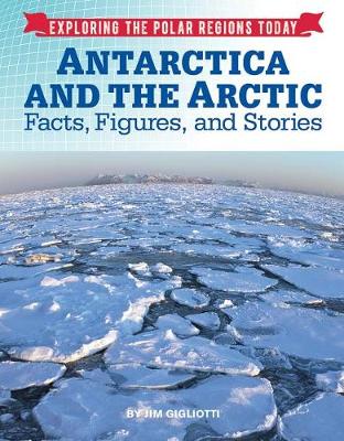 Antarctica and the Arctic: Facts, Figures and Stories