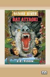 Bat Attack!: Hazard River Series