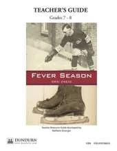 Fever Season Teachers' Guide: Dundurn Teachers' Guide