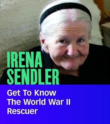 Irena Sendler: Get to Know the World War II Rescuer