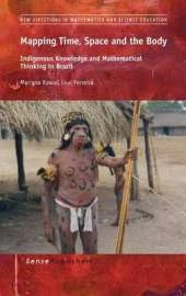 Mapping Time, Space and the Body: Indigenous Knowledge and Mathematical Thinking in Brazil