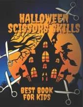 Halloween Scissors Skills Book For Kids: Perfect For Learning And Fun