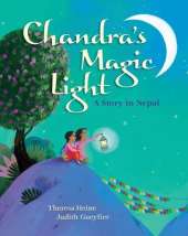 Chandra's Magic Light: A Story in Nepal