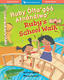 Ruby's School Walk (Bilingual Navajo & English)