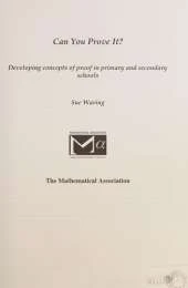 Can You Prove It?: Developing Concepts of Proof in Primary and Secondary Schools