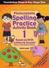 Foundation and Key Stage One Spelling Practice Activity Book 1: Photocopiable Activity Book - Phase 2 Introductory Words