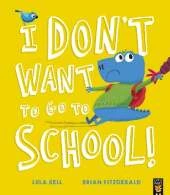 I Don’t Want to Go to School!