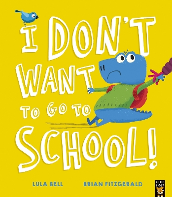 I Don’t Want to Go to School!
