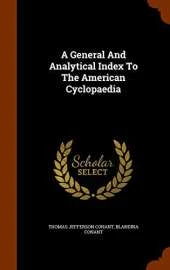 A General and Analytical Index to the American Cyclopaedia