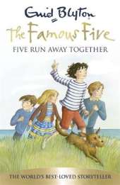 Famous Five: Five Run Away Together: Book 3