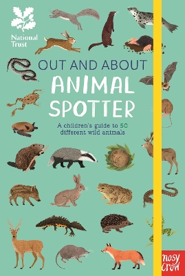 National Trust: Out and About: Animal Spotter: A Children’s Guide to 50 Different Wild Animals
