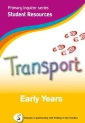 Primary Inquirer series: Transportation Early Years Student CD: Pearson in partnership with Putting it into Practice