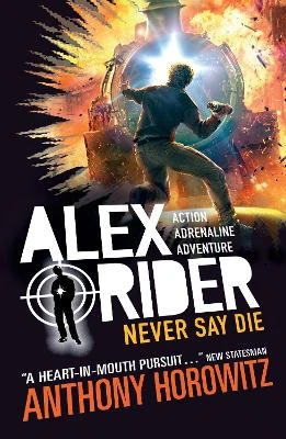 Never Say Die: The explosive eleventh book in the bestselling spy series that's sold over 21 million copies; for fans of action, gadgets and danger aged 9-14