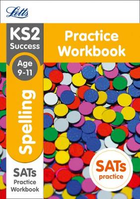 KS2 English Spelling Age 9-11 SATs Practice Workbook: 2018 Tests