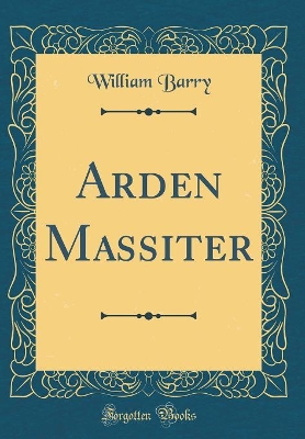 Arden Massiter (Classic Reprint)