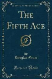 The Fifth Ace (Classic Reprint)