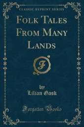 Folk Tales From Many Lands (Classic Reprint)