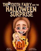 The Tooth Fairy and the Halloween Surprise: Halloween Night Family Tradition