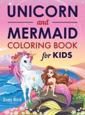 Unicorn and Mermaid Coloring Book for Kids: Coloring Activity for Ages 4 - 8