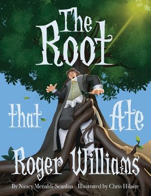 The Root that Ate Roger Williams