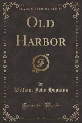 Old Harbor (Classic Reprint)