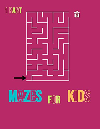 Mazes for Kids 1 Part: Workbook for Games- Ages 4 to 6-8- School Zone Activity