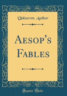 Aesop's Fables (Classic Reprint)