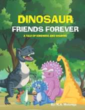 Dinosaur Friends Forever: A Tale of Kindness and Sharing for kids ages 2 to 8