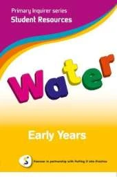 Primary Inquirer series: Water Early Years Student CD: Pearson in partnership with Putting it into Practice