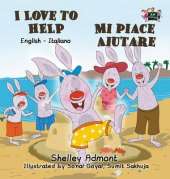 I Love to Help Mi Piace Aiutare: English Italian Bilingual Edition