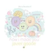 How I Made You