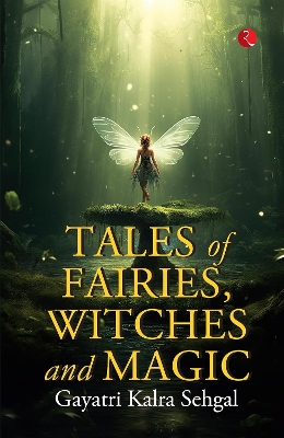 TALES OF FAIRIES,WITCHES AND MAGIC