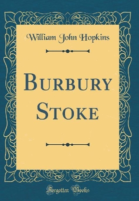 Burbury Stoke (Classic Reprint)