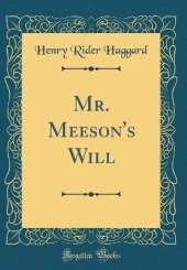 Mr. Meeson's Will (Classic Reprint)