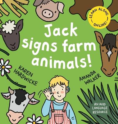 Jack Signs FARM ANIMALS!: Off to the countryside for another exciting sign language adventure - based on a true story!