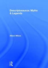 Descriptosaurus: Myths & Legends