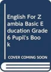 English For Zambia Basic Education Grade 6 Pupil's Book
