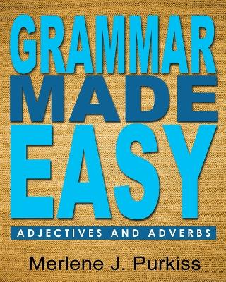 Grammar Made Easy: Adjectives and Adverbs