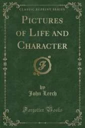 Pictures of Life and Character (Classic Reprint)