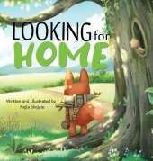 Looking for Home; A Heartwarming Tale of a Fox's Journey: A Heartwarming Tale of a Fox's Journey