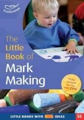 The Little Book of Mark Making: Little Books With Big Ideas (55)