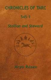 Chronicles of Tarc 545-1: Stallion and Steward