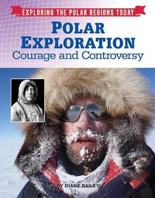Polar Exploration: Courage and Controversy