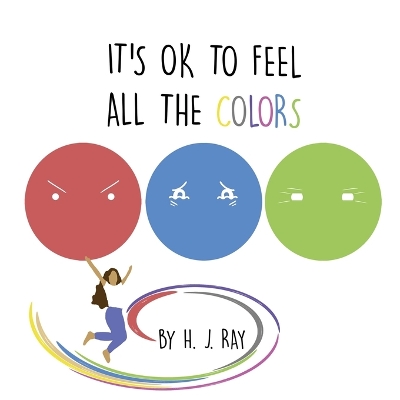 It's OK To Feel All The Colors