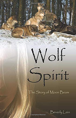 Wolf Spirit: The Story of Moon Beam